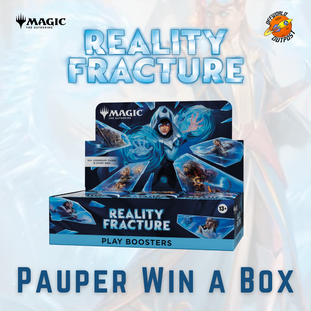 MTG Pauper Win-a-Box (Reality Fracture) - 24/10