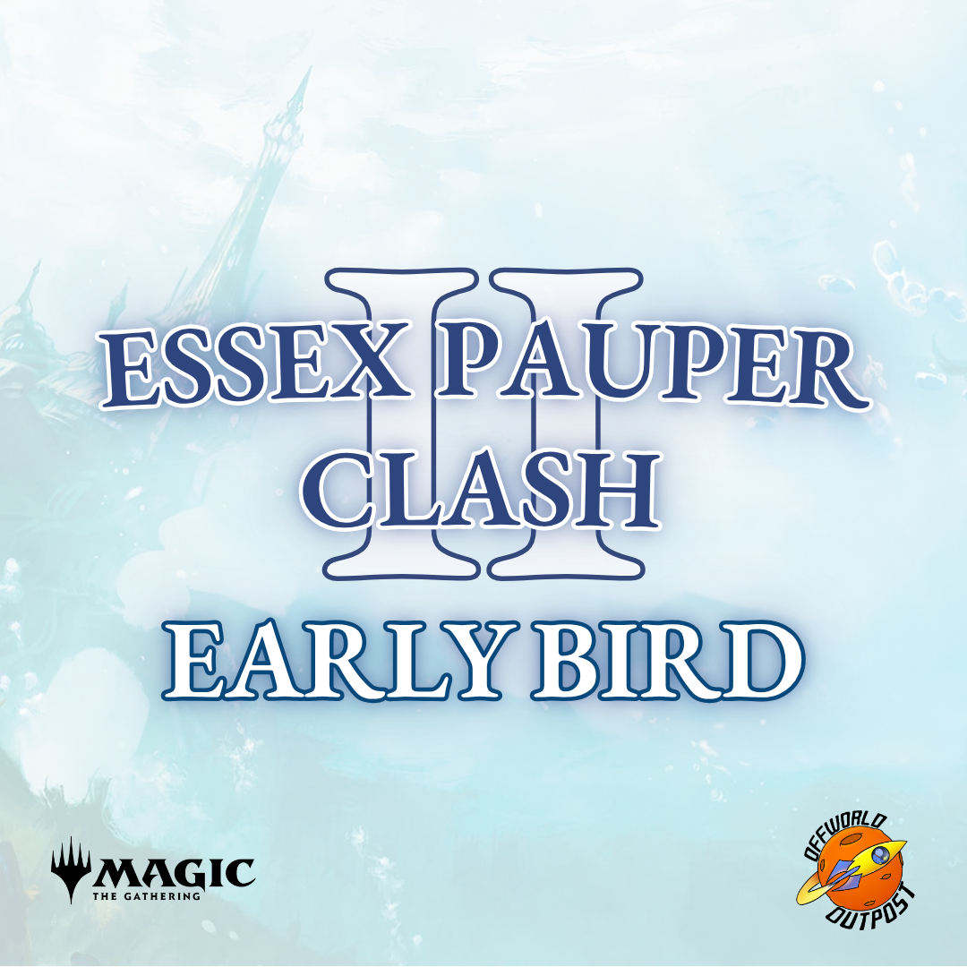MTG Essex Pauper Clash II - 13/03