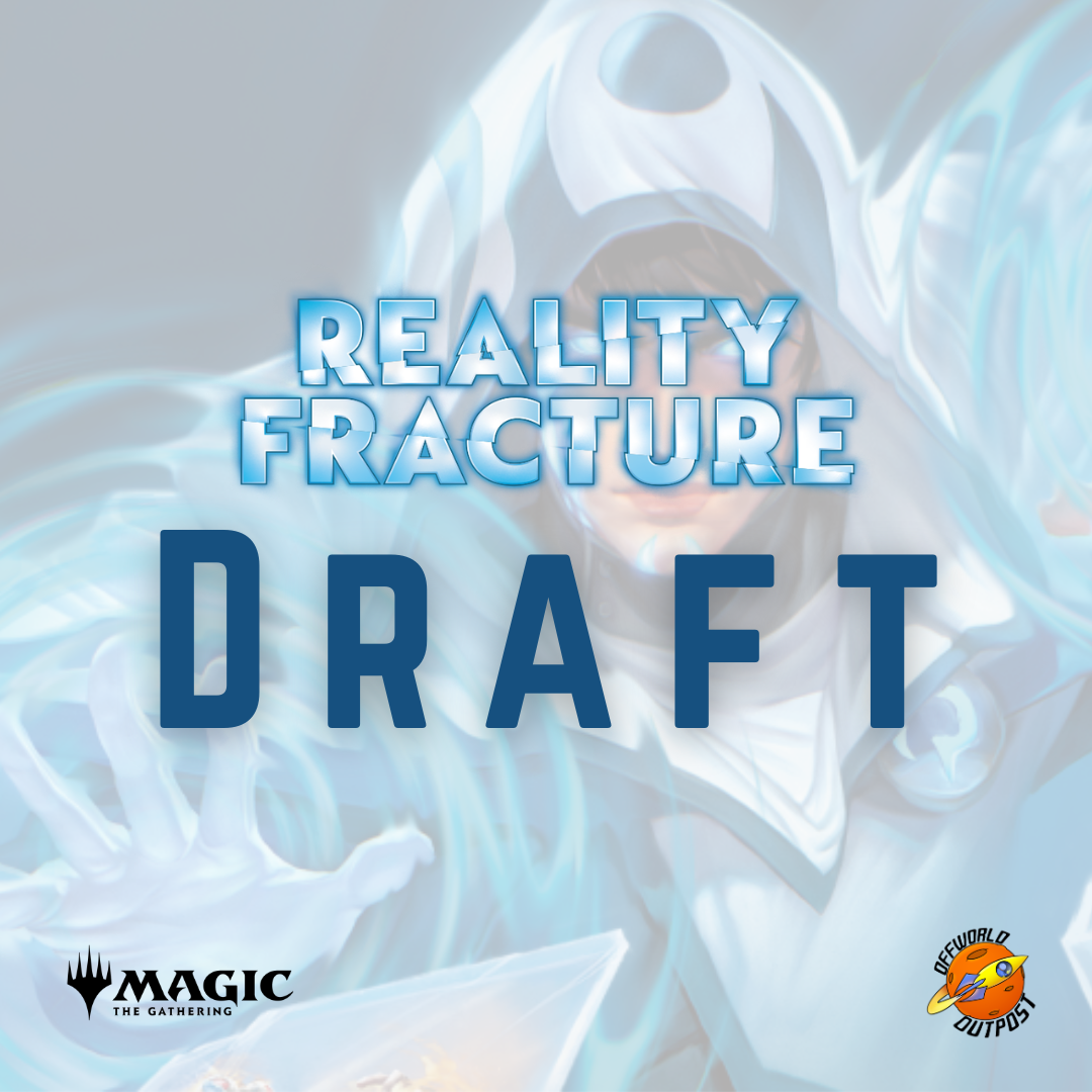 MTG Reality Fracture Draft - 03/10