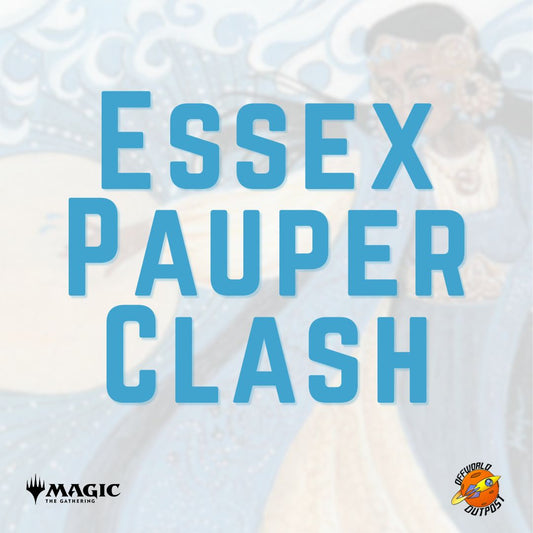 MTG Essex Pauper Clash - 05/09