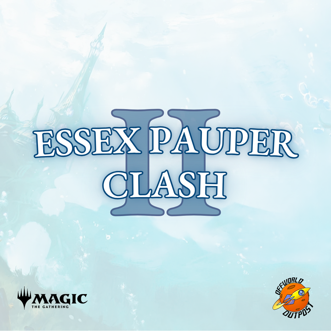 MTG Essex Pauper Clash II - 13/03